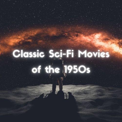 Classic Sci-Fi Movies of the 1950s