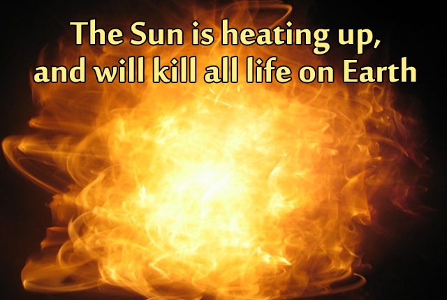 The-Sun-is-heating-up,-and-will-kill-all-life-on-Earth