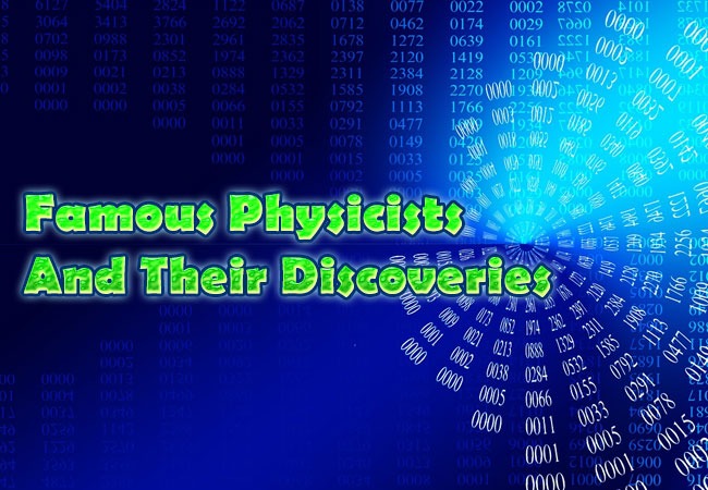 Famous Physicists and their Discoveries