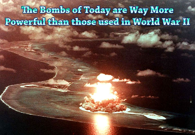 The-Bombs-of-Today-are-Way-More-Powerful