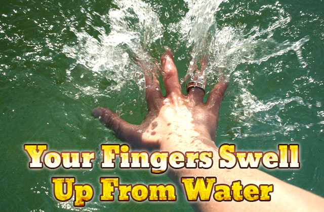 Your-fingers-swell-up-from-water