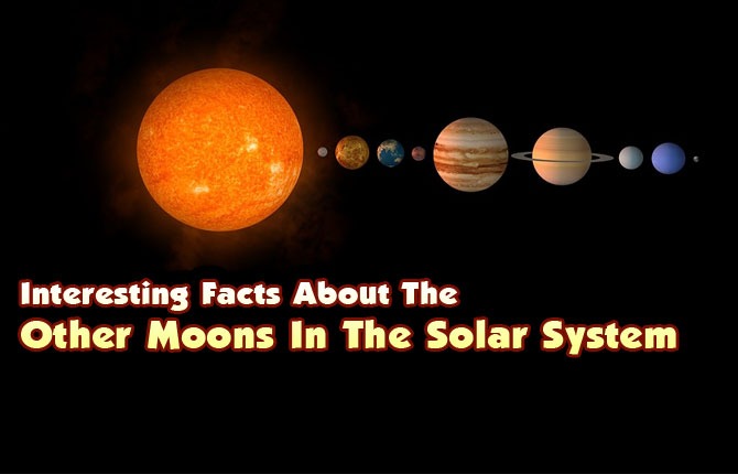 Interesting Facts about the Other Moons in the Solar System
