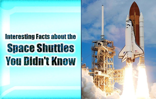 Interesting Facts about the Space Shuttles You Didn't Know